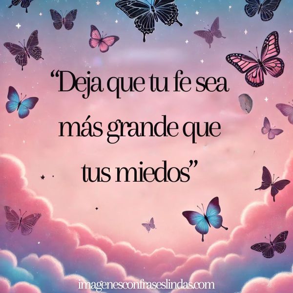 Deja Que Tu Fe Sea Mas Grande Que Tus Miedos