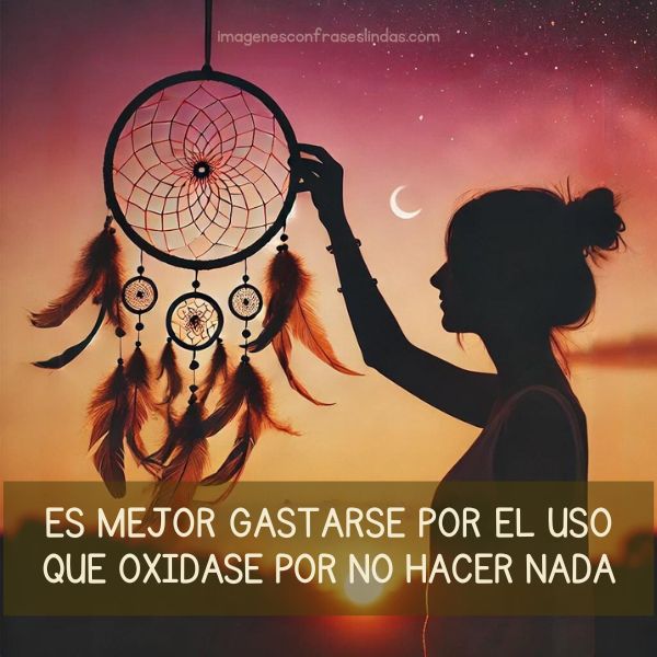 Es mejor gastarse por el uso que oxidarse por no hacer nada