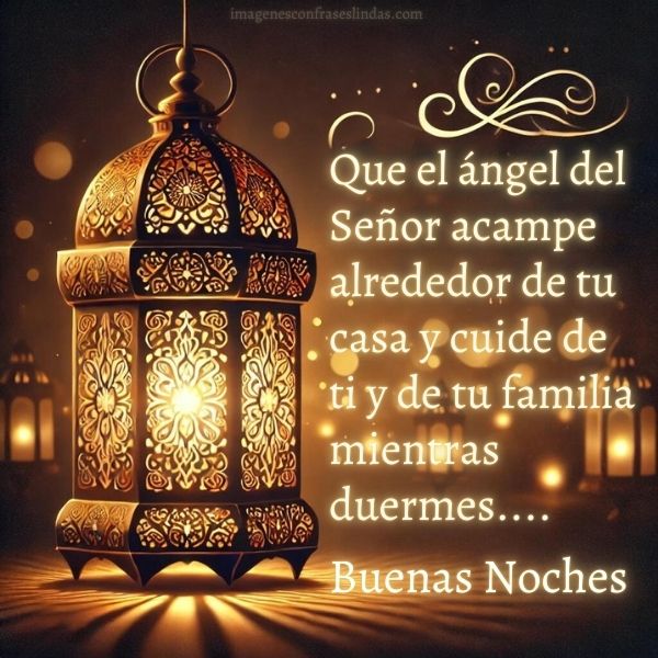 Que el angel del Señor acampe alrededor de tu casa y cuide de ti y de tu familia mientras duermes